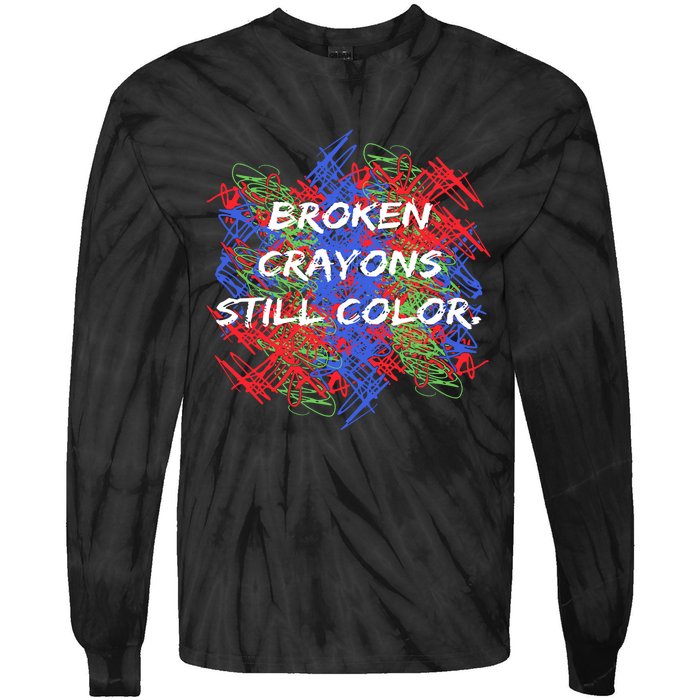 Broken Crayons Still Color Mental Health Awareness Supporter Tie-Dye Long Sleeve Shirt