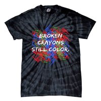 Broken Crayons Still Color Mental Health Awareness Supporter Tie-Dye T-Shirt