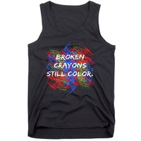 Broken Crayons Still Color Mental Health Awareness Supporter Tank Top