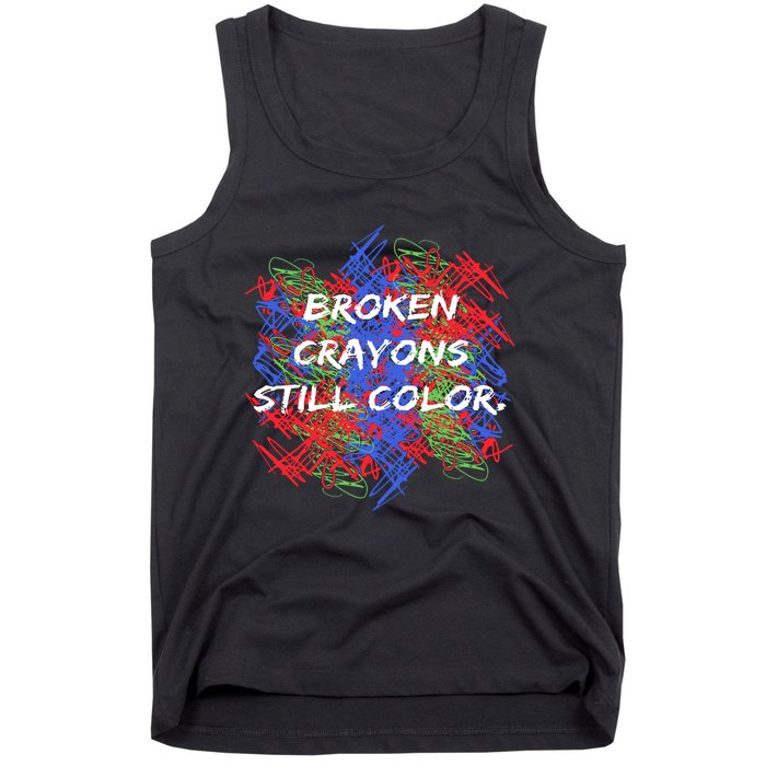 Broken Crayons Still Color Mental Health Awareness Supporter Tank Top