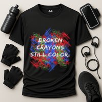 Broken Crayons Still Color Tal Health Awareness Supporter Performance Shirt
