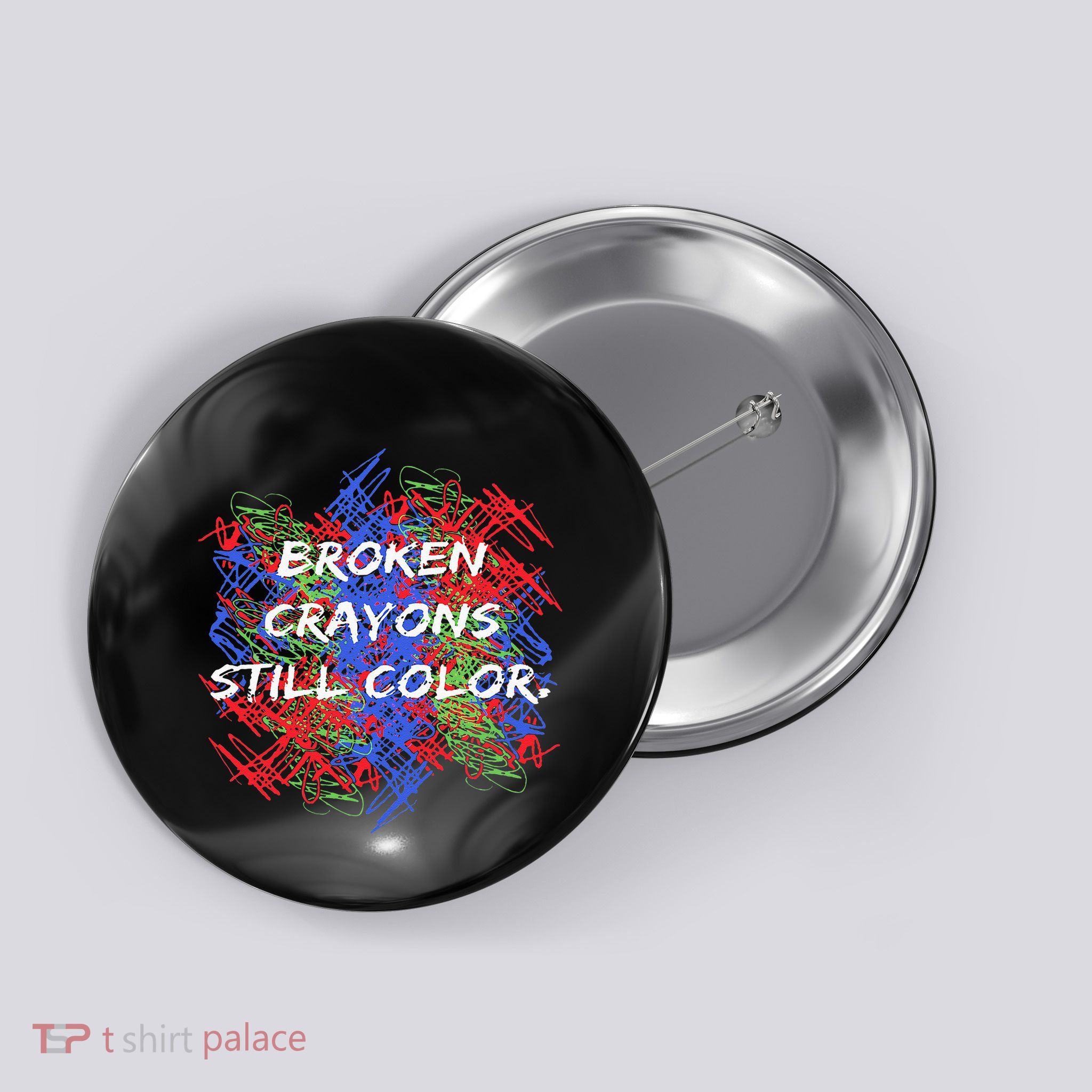 Broken Crayons Still Color Tal Health Awareness Supporter Button