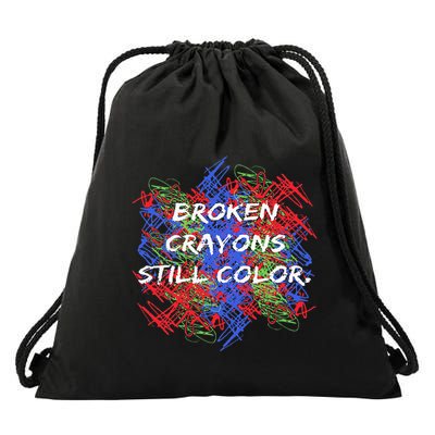 Broken Crayons Still Color Tal Health Awareness Supporter Drawstring Bag