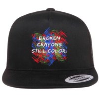 Broken Crayons Still Color Tal Health Awareness Supporter Flat Bill Trucker Hat