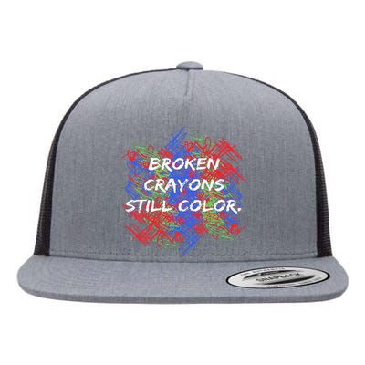 Broken Crayons Still Color Tal Health Awareness Supporter Flat Bill Trucker Hat