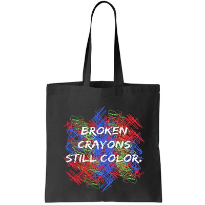Broken Crayons Still Color Tal Health Awareness Supporter Bag