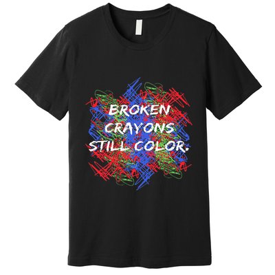 Broken Crayons Still Color Tal Health Awareness Supporter Premium T-Shirt