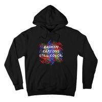 Broken Crayons Still Color Tal Health Awareness Supporter Tall Hoodie