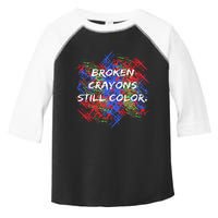 Broken Crayons Still Color Tal Health Awareness Supporter Toddler Fine Jersey T-Shirt