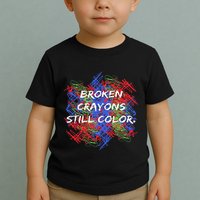 Broken Crayons Still Color Tal Health Awareness Supporter Toddler T-Shirt