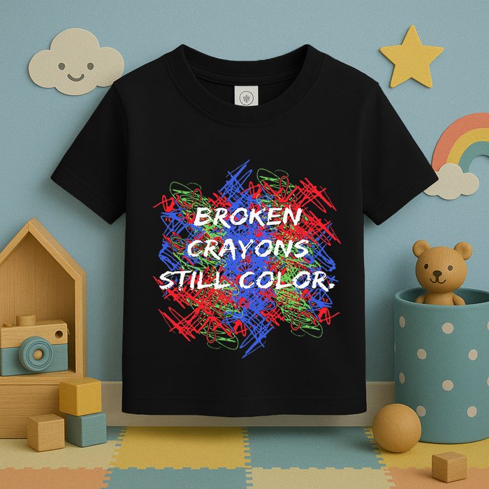 Broken Crayons Still Color Tal Health Awareness Supporter Toddler T-Shirt