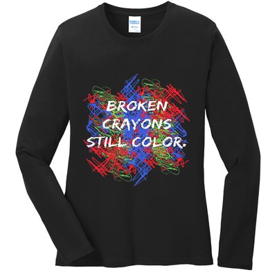 Broken Crayons Still Color Tal Health Awareness Supporter Ladies Long Sleeve Shirt