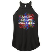 Broken Crayons Still Color Tal Health Awareness Supporter Women’s Perfect Tri Rocker Tank