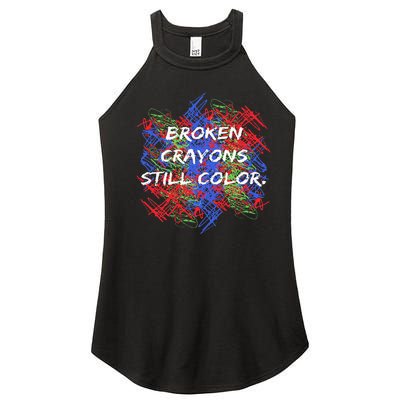 Broken Crayons Still Color Tal Health Awareness Supporter Women’s Perfect Tri Rocker Tank