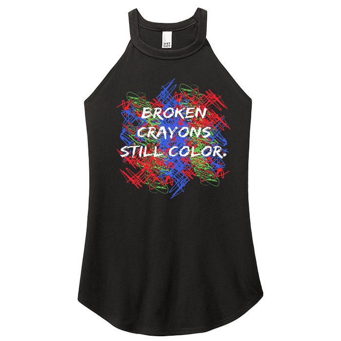 Broken Crayons Still Color Tal Health Awareness Supporter Women’s Perfect Tri Rocker Tank