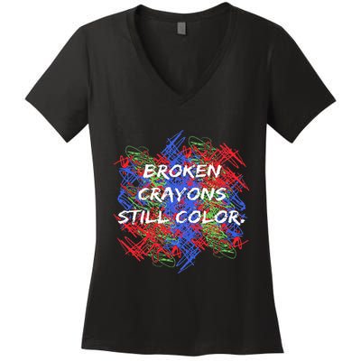 Broken Crayons Still Color Tal Health Awareness Supporter Women's V-Neck T-Shirt