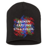 Broken Crayons Still Color Tal Health Awareness Supporter Short Acrylic Beanie