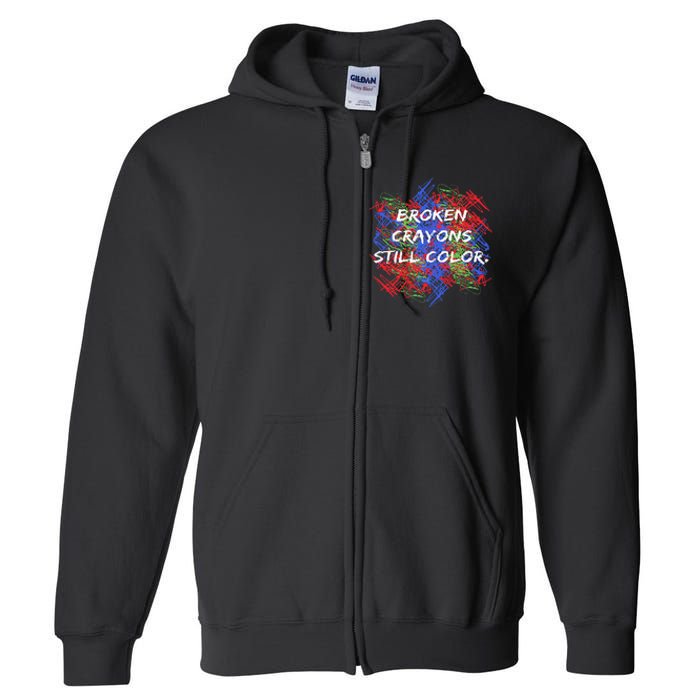 Broken Crayons Still Color Tal Health Awareness Supporter Full Zip Hoodie