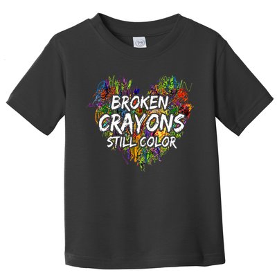 Broken Crayons Still Color Mental Health Awareness Supporter Toddler T-Shirt