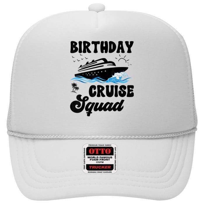 Birthday Cruise Squad Cruising Vacation Funny Birthday High Crown Mesh Back Trucker Hat