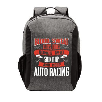 Blood Clots Sweat Dries Shut Up And Keep Auto Racing Gift Vector Backpack