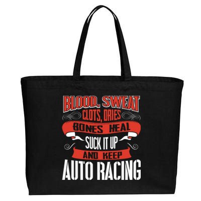 Blood Clots Sweat Dries Shut Up And Keep Auto Racing Gift Cotton Canvas Jumbo Tote