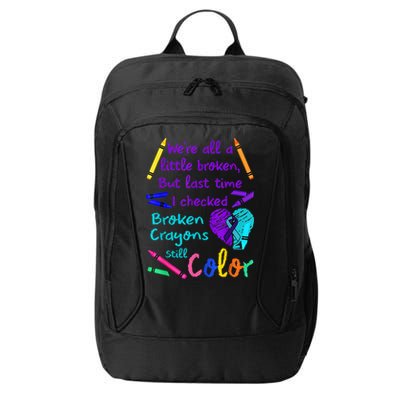 Broken Crayons Still Color Tee Suicide Prevention Awareness City Backpack