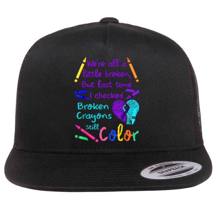 Broken Crayons Still Color Tee Suicide Prevention Awareness Flat Bill Trucker Hat