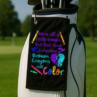 Broken Crayons Still Color Tee Suicide Prevention Awareness Golf Towel