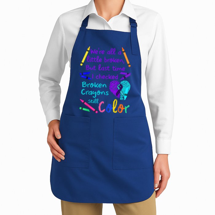 Broken Crayons Still Color Tee Suicide Prevention Awareness Full-Length Apron With Pockets