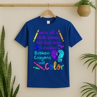 Broken Crayons Still Color Tee Suicide Prevention Awareness T-Shirt