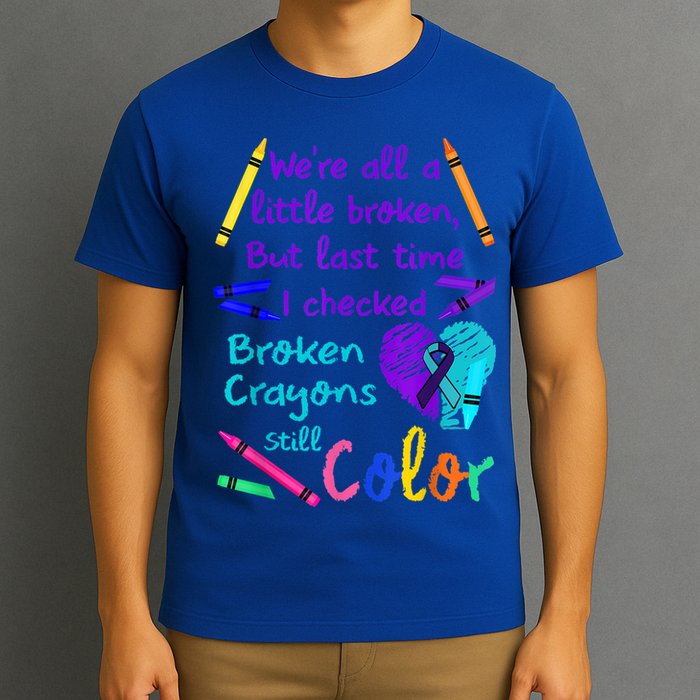 Broken Crayons Still Color Tee Suicide Prevention Awareness T-Shirt