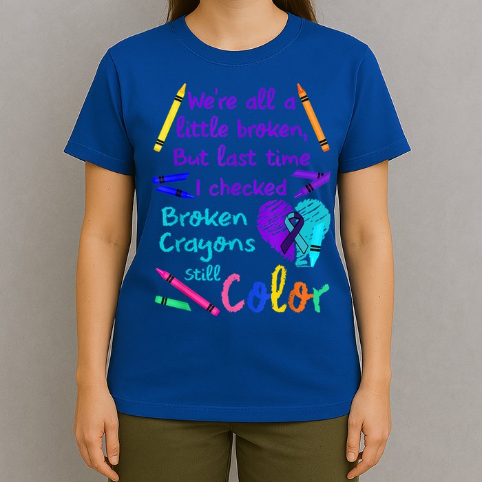 Broken Crayons Still Color Tee Suicide Prevention Awareness T-Shirt