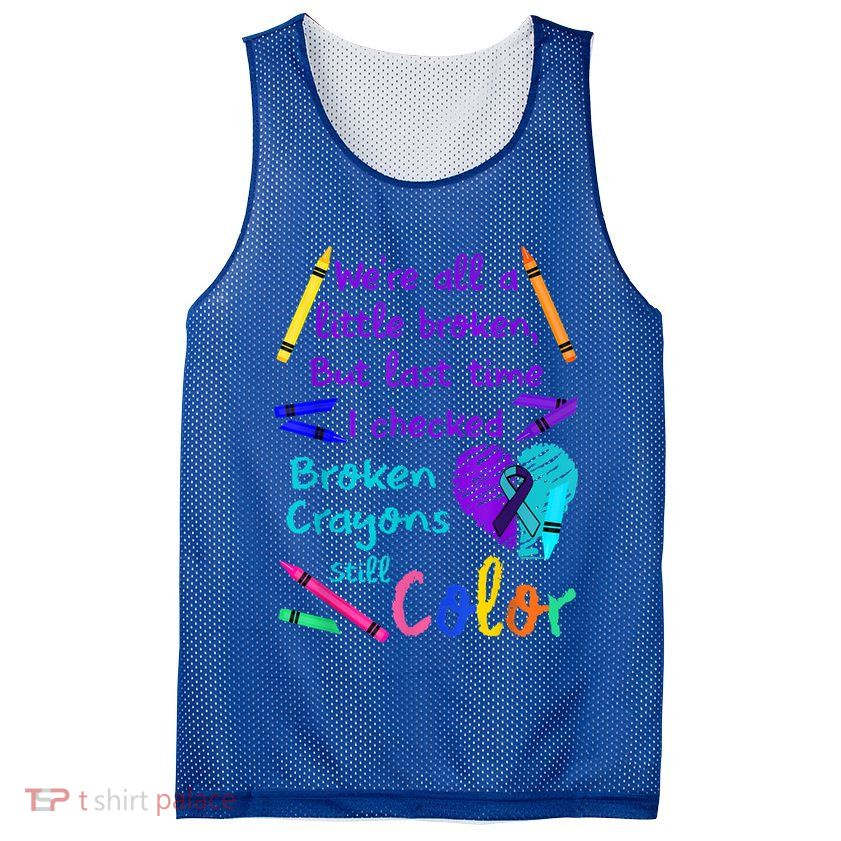 Broken Crayons Still Color Tee Suicide Prevention Awareness Mesh Reversible Basketball Jersey Tank