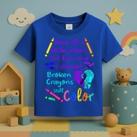 Broken Crayons Still Color Tee Suicide Prevention Awareness Toddler T-Shirt