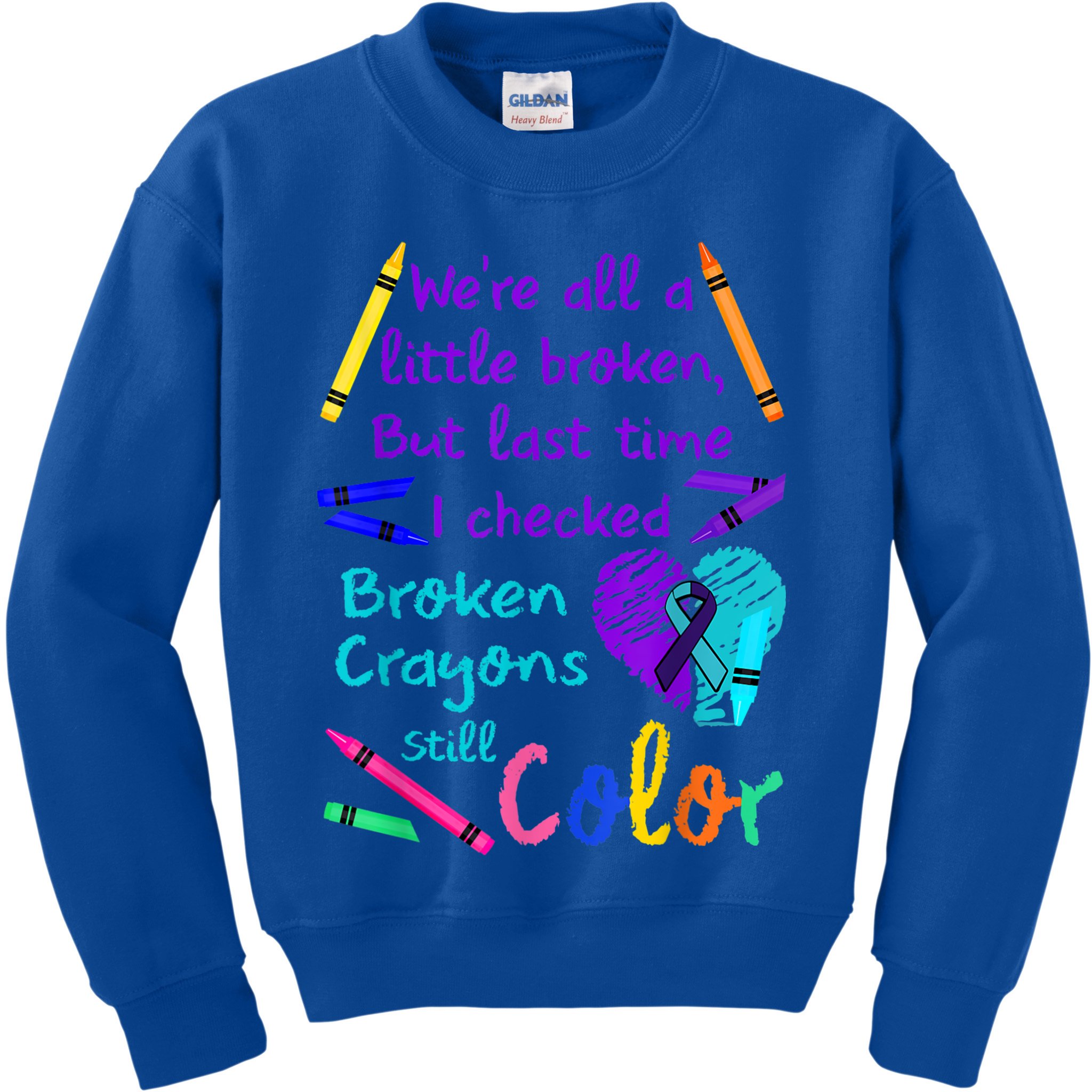 Broken Crayons Still Color Tee Suicide Prevention Awareness Kids Sweatshirt