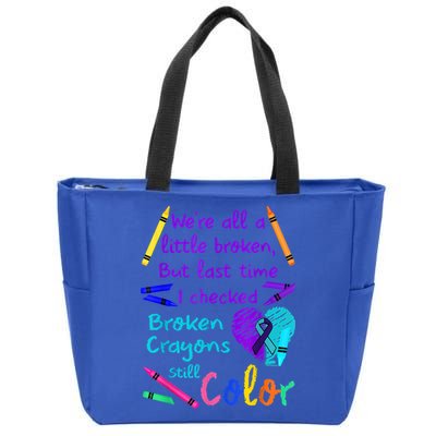 Broken Crayons Still Color Tee Suicide Prevention Awareness Zip Tote Bag