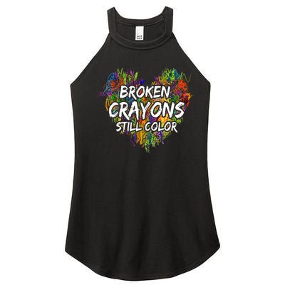 Broken Crayons Still Color Mental Health Awareness Supporter Women's Perfect Tri Rocker Tank