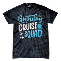 Birthday Cruise Squad Cruising Vacation Funny Crew Tie-Dye T-Shirt