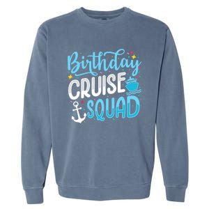 Birthday Cruise Squad Cruising Vacation Funny Crew Garment-Dyed Sweatshirt