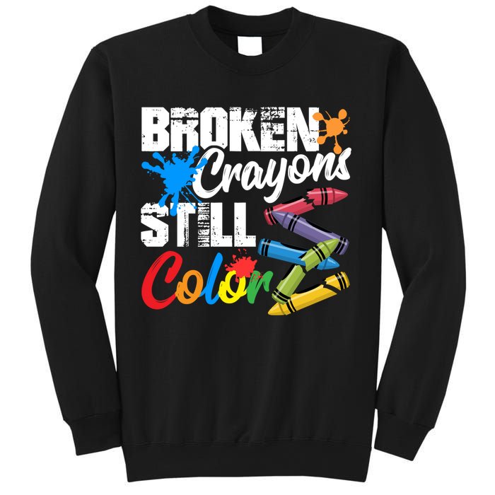 Broken Crayons Still Colortal Health Awareness Sweatshirt