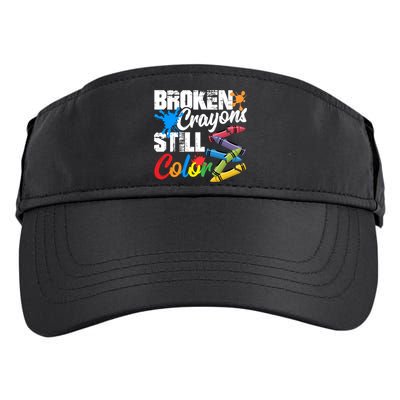 Broken Crayons Still Colortal Health Awareness Adult Drive Performance Visor