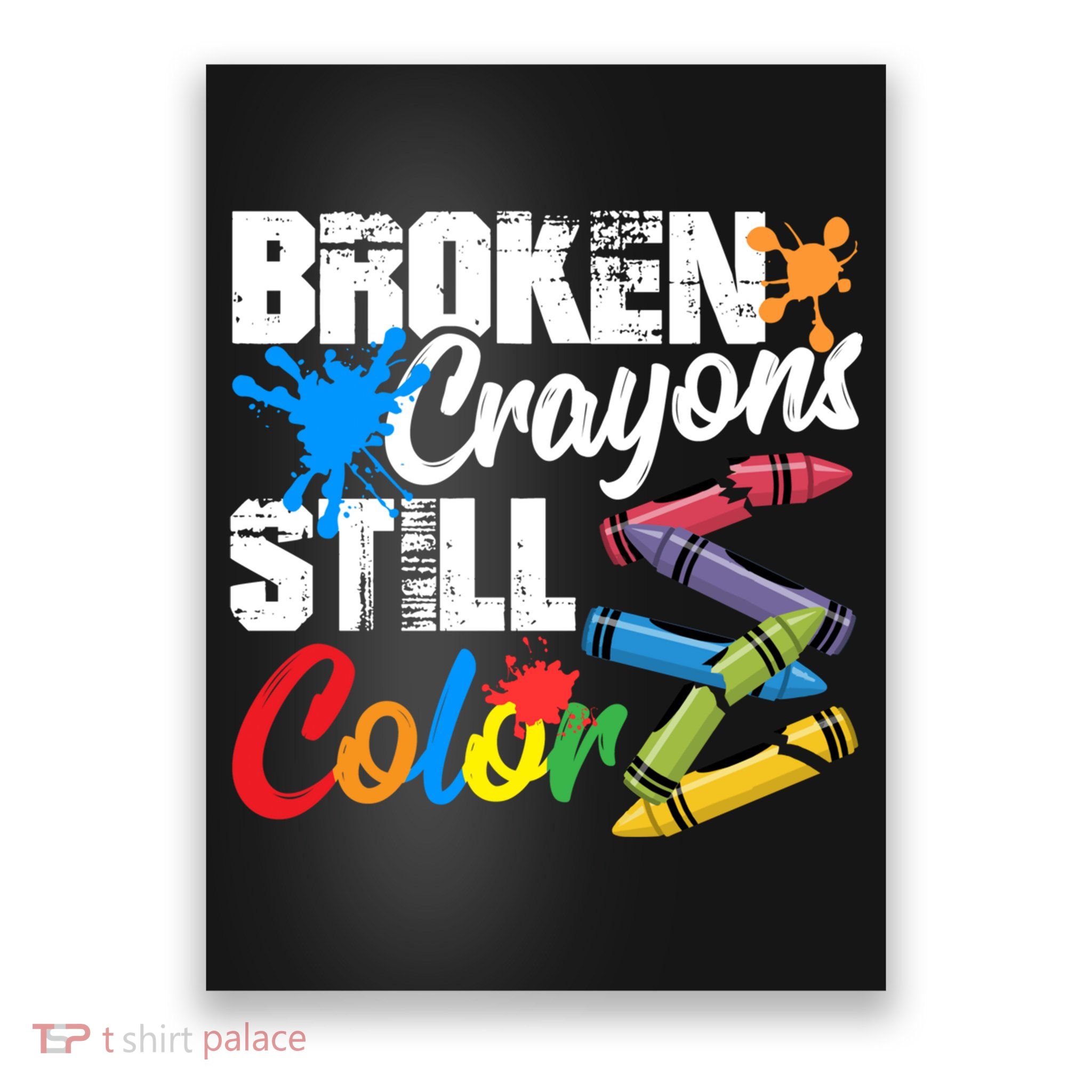 Broken Crayons Still Colortal Health Awareness Poster