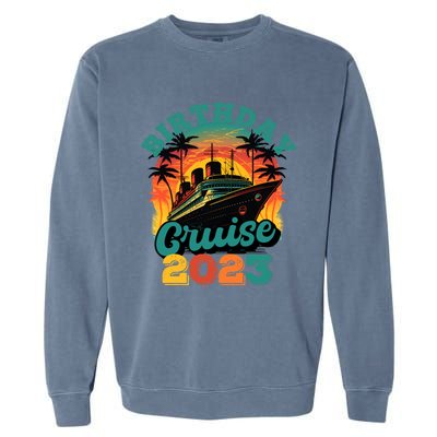 Birthday Cruise Squad Party Family Matching Cruise Ship Gift Garment-Dyed Sweatshirt