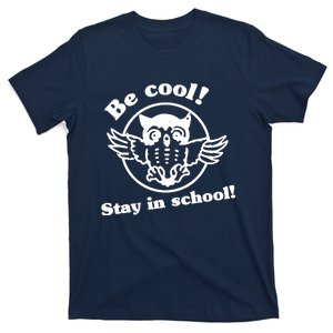 Be Cool Stay In School T-Shirt