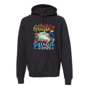 Birthday Cruise Squad 2025 Family Cruise Vacation Birthday Premium Hoodie