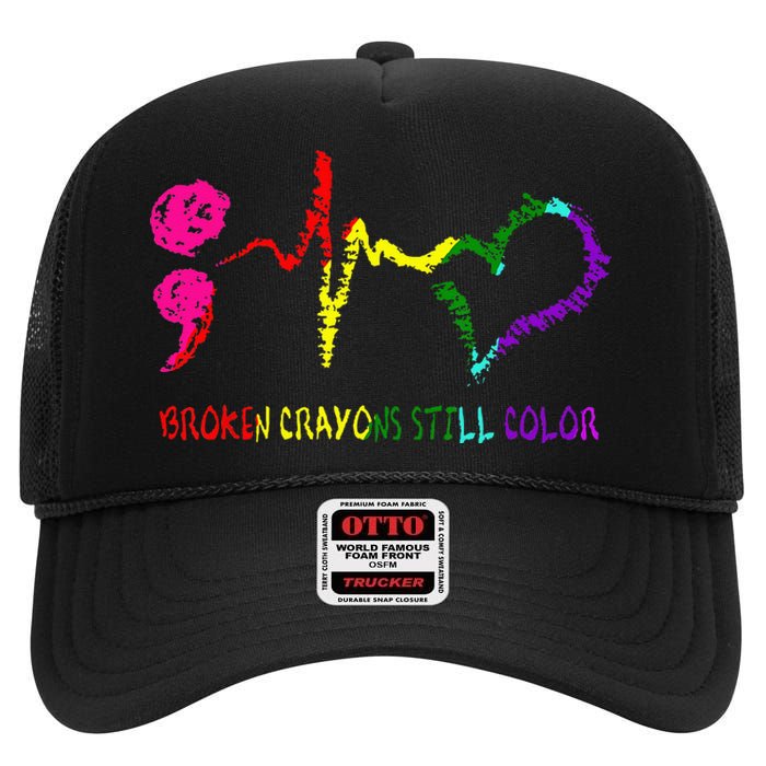 Broken Crayons Still Color Mental Health Awareness Semicolon High Crown Mesh Back Trucker Hat