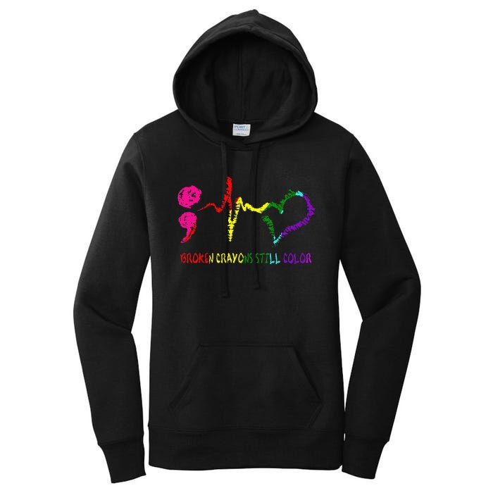 Broken Crayons Still Color Mental Health Awareness Semicolon Women's Pullover Hoodie