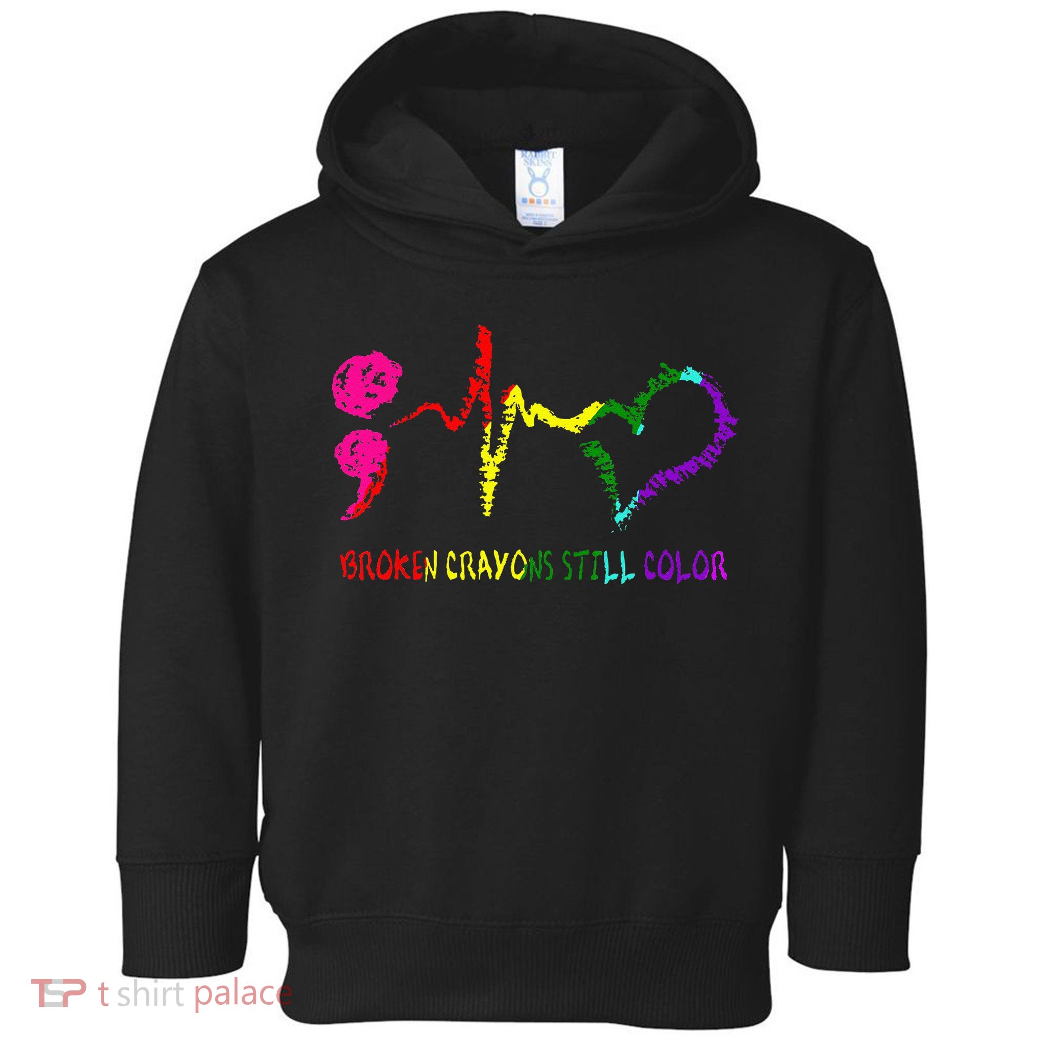 Broken Crayons Still Color Mental Health Awareness Semicolon Toddler Hoodie