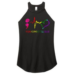 Broken Crayons Still Color Mental Health Awareness Semicolon Women's Perfect Tri Rocker Tank